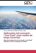 Aplicación del concepto "Low Cost" a los vuelos de largo recorrido - Nicolás Coello Santos, Rafael E. González Díaz