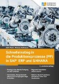 Schnelleinstieg in die Produktionsprozesse (PP) in SAP ERP und S/4HANA - Björn Weber, Nikolaus Fankhauser