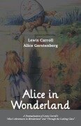 Alice in Wonderland A Dramatization of Lewis Carroll's "Alice's Adventures in Wonderland" and "Through the Looking Glass" - Lewis Carroll, Alice Gerstenberg
