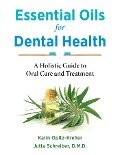 Essential Oils for Dental Health - Karin Opitz-Kreher, Jutta Schreiber