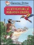 Cover-Bild zum Titel 'Le avventure di Robinson Crusoe di Daniel Defoe' von 'Geronimo Stilton'