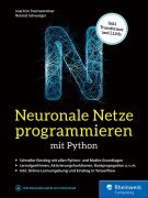 Neuronale Netze programmieren mit Python - Roland Schwaiger, Joachim Steinwendner