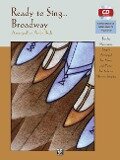 Ready to Sing . . . Broadway: 12 Showtunes, Simply Arranged for Voice & Piano for Solo or Unison Singing, Book & CD - 