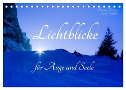 Lichtblicke für Auge und Seele - Der Kalender (Tischkalender 2025 DIN A5 quer), CALVENDO Monatskalender - Carola Vahldiek