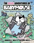 The BIG Adventures of Babymouse: Once Upon a Messy Whisker (Book 1) - Jennifer L. Holm
