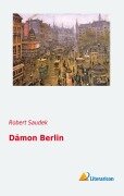 Cover-Bild zum Titel 'Dämon Berlin' von 'Robert Saudek'