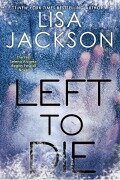 Cover-Bild zum Titel 'Left to Die' von 'Lisa Jackson'