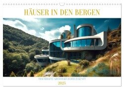 Häuser in den Bergen (Wandkalender 2025 DIN A3 quer), CALVENDO Monatskalender - Tim Alberts