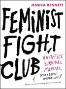 Feminist Fight Club - Jessica Bennett