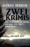 Zwei Alfred Bekker Krimis Oktober 2022.Das Elbenkrieger-Profil. Auftrag für einen Schnüffler - Alfred Bekker