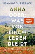 Cover-Bild zum Titel 'Anna oder: Was von einem Leben bleibt' von 'Henning Sußebach'