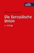 Die Europäische Union - Werner Weidenfeld