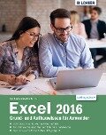 Excel 2016 Grund- und Aufbauwissen für Anwender: - Anja Schmid, Inge Baumeister