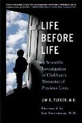 Life Before Life - Jim B. Tucker