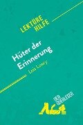 Hüter der Erinnerung von Lois Lowry (Lektürehilfe) - Yann Dalle, Florence Balthasar