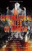 60 SUPERNATURAL TALES OF HORROR: Carmilla, In a Glass Darkly, The House by the Churchyard, Madam Crowl's Ghost, Uncle Silas, Wylder's Hand, The Purcell Papers, The Haunted Baronet, Guy Deverell... - Joseph Sheridan Le Fanu