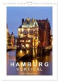 Hamburg Vertical (Wandkalender 2024 DIN A4 hoch), CALVENDO Monatskalender - Silly Photography