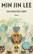 Cover-Bild zum Titel 'Ein einfaches Leben' von 'Min Jin Lee'