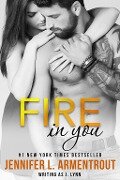 Fire In You - Jennifer L. Armentrout, J. Lynn