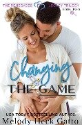 Changing the Game (The Renegades Legacy Trilogy, #2) - Melody Heck Gatto