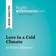 Cover-Bild zum Titel 'Love in a Cold Climate by Nancy Mitford (Book Analysis)' von 'Bright Summaries'
