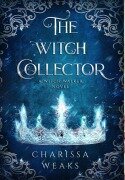 Cover-Bild zum Titel 'The Witch Collector' von 'Charissa Weaks'