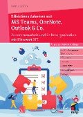 Effektives Arbeiten mit MS Teams, OneNote, Outlook & Co. - Helmut Gräfen