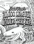 Color Your Own Cover of Jules Verne's 20,000 Leagues Under the Sea (Including Stress-Relieving Underwater Sea Creatures Coloring Pages for Adults) - Rhonda Mohammed