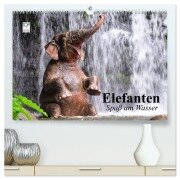 Elefanten. Spaß am Wasser (hochwertiger Premium Wandkalender 2025 DIN A2 quer), Kunstdruck in Hochglanz - Elisabeth Stanzer
