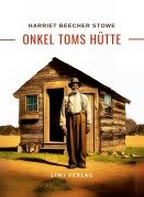 Cover-Bild zum Titel 'Harriett Beecher Stowe: Onkel Toms Hütte. Roman' von 'Harriett Beecher Stowe'