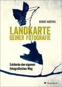Cover-Bild zum Titel 'Landkarte deiner Fotografie' von 'Robert Mertens'