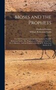 Cover-Bild zum Titel 'Moses and the Prophets' von 'Abraham Kuenen, William Robertson Smith'