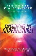 Experiencing the Supernatural - Messianic Rabbi K a Schneider