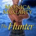 The Hunter Lib/E: A Highland Guard Novel - Monica Mccarty