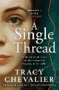 A Single Thread - Tracy Chevalier