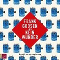 Kein Wunder - Frank Goosen