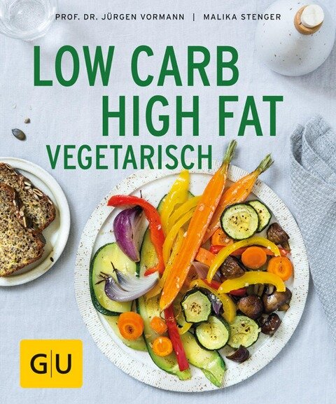 Low Carb High Fat vegetarisch - Jürgen Vormann, Malika Stenger