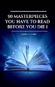Cover-Bild zum Titel '50 Masterpieces you have to read before you die vol: 1 (2020 Edition)' von 'Louisa May Alcott, Agatha Christie, George S. Clason, Arthur Conan Doyle, Joseph Conrad'