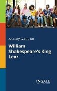 A Study Guide for William Shakespeare's King Lear - Cengage Learning Gale