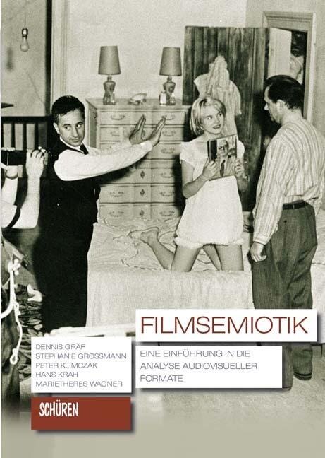 Filmsemiotik - Dennis Gräf, Hans Krah, Peter Klimczak, Stephanie Großmann, Marietheres Wagner