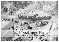 Der Potsdamer Platz - Impressionen einer Metropole (Tischkalender 2024 DIN A5 quer), CALVENDO Monatskalender - Ullstein Bild Axel Springer Syndication Gmbh