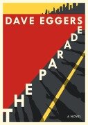 Cover-Bild zum Titel 'The Parade' von 'Dave Eggers'