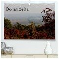 Donaudelta (hochwertiger Premium Wandkalender 2024 DIN A2 quer), Kunstdruck in Hochglanz - Daniel Schneeberger