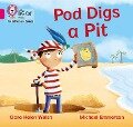 Pod Digs a Pit - Clare Helen Welsh