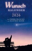 Cover-Bild zum Titel 'Wunschkalender 2026' von 'Pierre Franckh, Manfred Mohr'