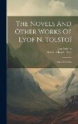 The Novels And Other Works Of Lyof N. Tolstoï: Anna Karenina - Leo Tolstoy (Graf)