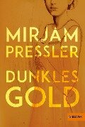 Dunkles Gold - Mirjam Pressler