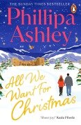 Cover-Bild zum Titel 'All We Want for Christmas' von 'Phillipa Ashley'