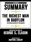 Extended Summary Of The Richest Man In Babylon: The Success Secrets Of The Ancients - Based On The Book By George S. Clason - Mentors Library