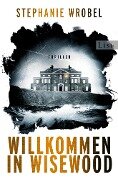 Cover-Bild zum Titel 'Willkommen in Wisewood' von 'Stephanie Wrobel'